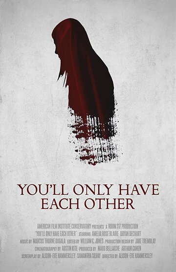 You'll Only Have Each Other (2018)