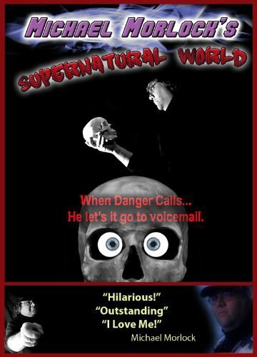 Michael Morlock's Supernatural World (2009)